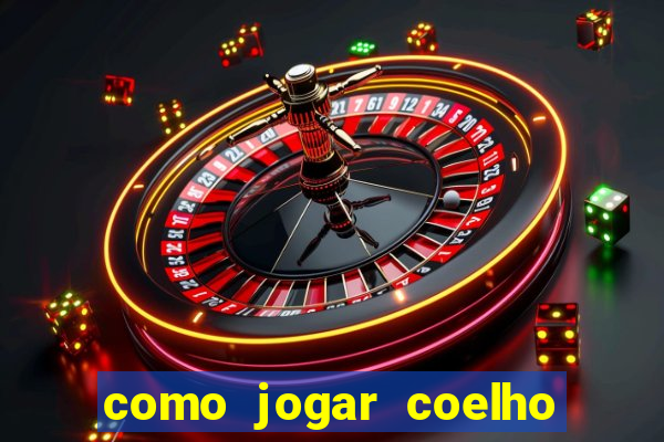 como jogar coelho da fortuna